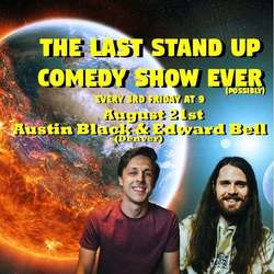Austin Black and Edward Bell at The Last Comedy show ever August 21st
