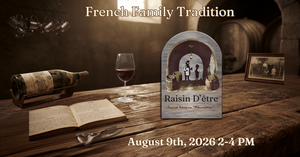 French Family Tradition in Every Pour Raisin d'Être Vineyards.