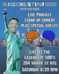 Rob Haze: The Inconsistent Podcast Live