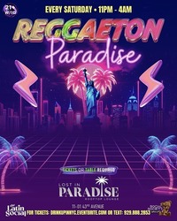 Reggaeton Paradise Saturday Nights @ Lost in Paradise Rooftop (DrinkUpinNYC)