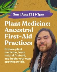Plant Medicine: Ancestral First-Aid Practices