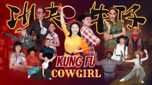Kung Fu Cowgirl: The Musical