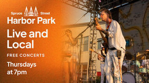 Live and Local Free Concert Series at Spruce Street Harbor Park