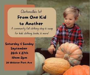 Clintonville’s 1st – From One Kid to Another A community fall clothing shop & swap