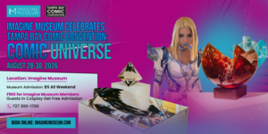 Imagine Museum Celebrates Tampa Bay Comic Convention: Comic Universe