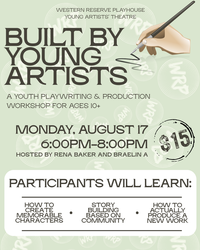 Built by Young Artists: A Youth Playwriting & Production Workshop