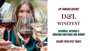 🍷Sip Through History at D&L WineFest