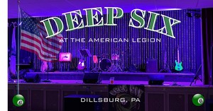 Deep Six, live at Dillsburg American Legion September 18th 7-10pm. Members only show.