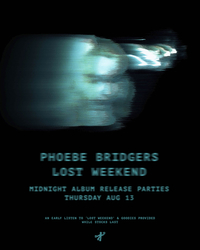 PHOEBE BRIDGERS | LOST WEEKEND Midnight Sale!