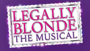LEGALLY BLONDE - THE MUSICAL