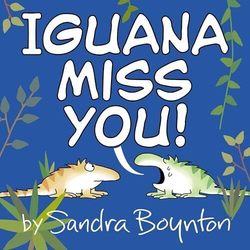 Iguana Miss You: A 1000 Books Story Time