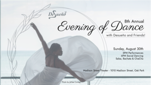 8th Annual Evening of Dance with Desueño - Salsa, Bachata, ChaCha