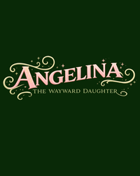 Angelina | The Wayward Daughter
