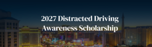 2027 Distracted Driving Awareness Scholarship