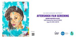 In Her Honor - Detroit: Aftershock Film Screening & Community Discussion