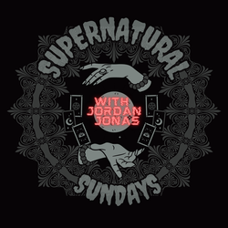 Supernatural Sundays with Jordan Jonas