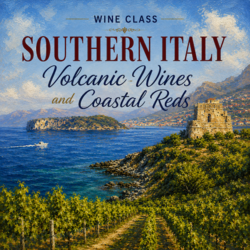 Southern Italy: Volcanic Wines & Coastal Reds