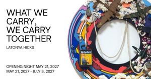 Art Opening: What We Carry, We Carry Together