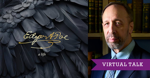 Virtual Book Talk with Richard Kopley | Edgar Allan Poe: A Life