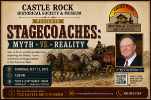 Castle Rock Historical Society & Museum's Monthly Presentation: Stagecoaches, Myth vs. Reality