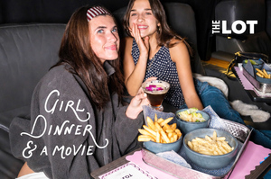 Girl Dinner & a Movie at THE LOT