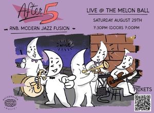 After 5 Live @ The Melon Ball
