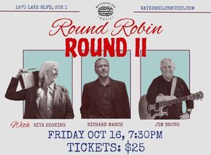 Round Robin "ROUND II" w/ Rita Hosking, Richard March, & Jim Bruno