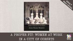 A Proper Fit: Women at Work in a City of Corsets
