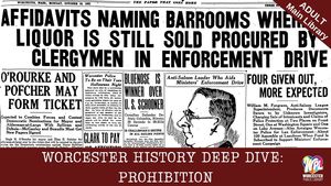 Worcester History Deep-Dive: Prohibition in Worcester