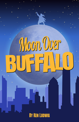 Live Production of Moon Over Buffalo by Ken Ludwig