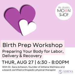Birth Prep Workshop: Preparing Your Body for Labor, Delivery & Recovery