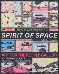 Art For The People Gallery Presents Spirit Of Space, Featuring Texas Artists