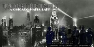 Under the Table — A Chicago Mafia LARP
