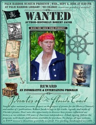 Palm Harbor Museum presents Robert Jacob with PIRATES OF THE FLORIDA COAST on Sept 2