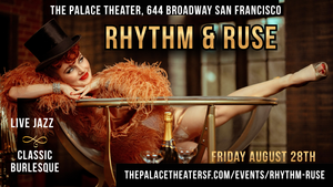 Rhythm & Ruse! Live jazz. Classic burlesque. Vintage glamour with a wink.