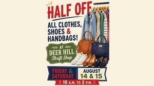 Half-Off All Clothes, Shoes and Handbags at Deer Hill Thrift Shop!