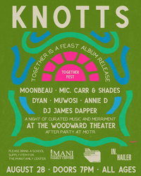 KNOTTS Record Release  w/ Moonbeau, Mic. Carr & Shades, Dyan, Muwosi, Annie D., and DJ James Dapper