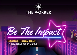 The Worker’s Fourth Annual Be The Impact Happy Hour