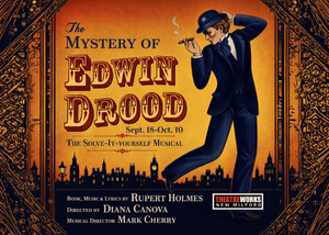 TheatreWorks New Milford Presents The Musical “Mystery Of Edwin Drood” A Different Ending Every Show