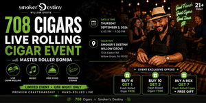 🔥 708 CIGARS LIVE ROLLING EVENT – WILLOW GROVE 🔥