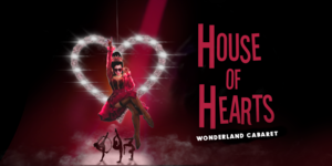 House of Hearts: Wonderland Cabaret