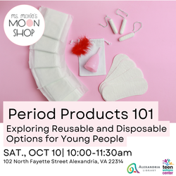 Period Products 101: Exploring Reusable and Disposable Options for Young People