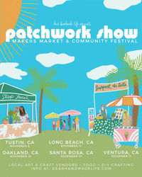 Patchwork Show: Modern Makers Festival- Ventura
