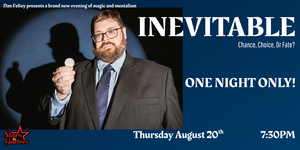 Inevitable: A new Magic and Mentalism show