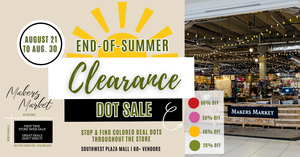 End of Summer SALE @ Maker’s Market