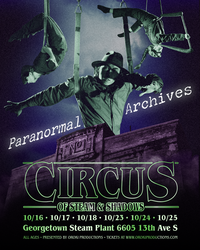 Circus of Steam & Shadows - Paranormal Archives | Oct 16-25 | Georgetown Steam Plant