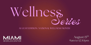 Miami Worldcenter Wellness Series