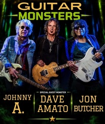 GUITAR Monsters - Johnny A. & Jon Butcher w/special guest Dave Amato (frm REO Speedwagon’s gtr.)