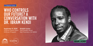 Who Controls Our Future? A Conversation with Dr. Ibram Kendi