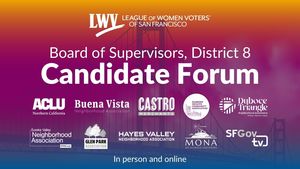 San Francisco Board of Supervisors, District 8 Candidate Forum